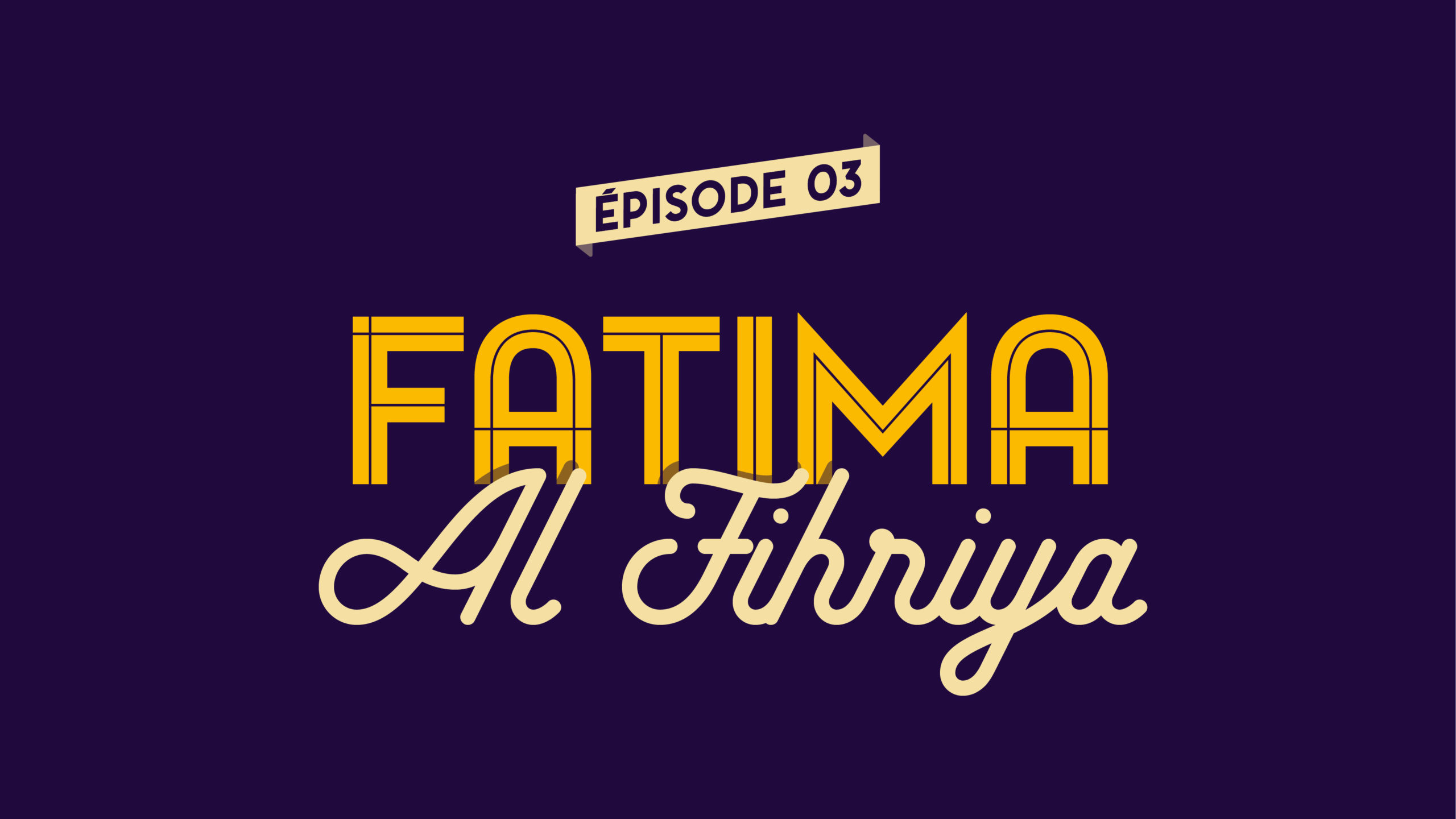 Les histoires lumineuses - Episode 3 - Fatima Al Fihriya