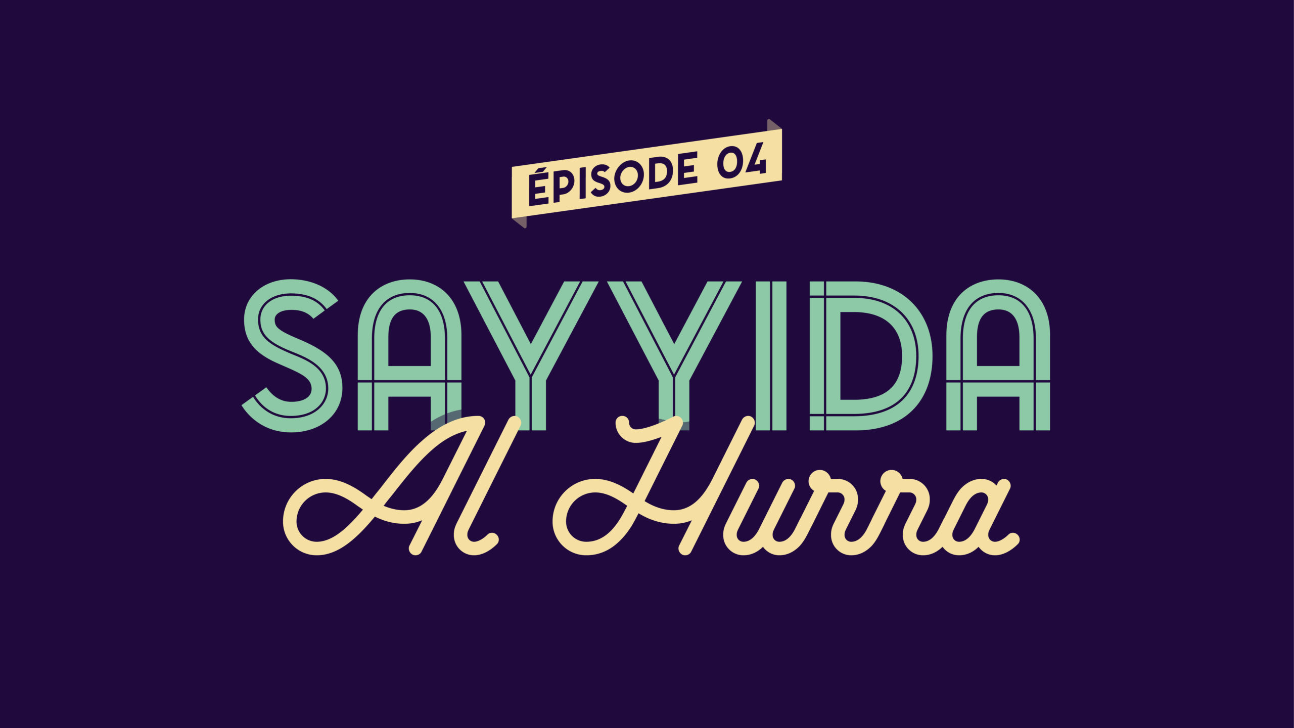 Les histoires lumineuses - Episode 4 - Sayyia Al Hurra